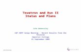John Womersley Tevatron and Run II Status and Plans John Womersley IOP HEPP Group Meeting – Recent Results from the Tevatron Imperial College 21 September.