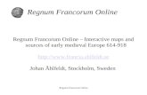 Regnum Francorum Online Regnum Francorum Online – Interactive maps and sources of early medieval Europe 614-918  Johan Åhlfeldt,