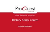 History Study Centre Demonstration. History Study Centre A wealth of primary and secondary resources for historians. Content is selected and organised.