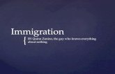 { Immigration BY Quinn Zunino, the guy who knows everything about nothing.