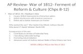 AP Review- War of 1812- Ferment of Reform & Culture (Chps 8-12) War of 1812: Mr. Madison’s War 1.Causes- British impressments of American sailors 2.British.