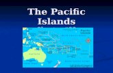 The Pacific Islands Chapter #32. I. Natural Environments A) An Ocean Realm A) An Ocean Realm Pacific Ocean? Pacific Ocean? High vs. Low Islands? High.
