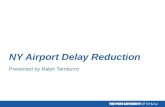 NY Airport Delay Reduction Presented by Ralph Tamburro.