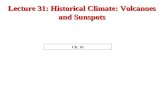 Lecture 31: Historical Climate: Volcanoes and Sunspots Ch. 16.