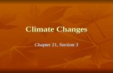 Climate Changes Chapter 21, Section 3. Natural Processes That Change Climate The presence of aerosols (volcanic ash, dust, and sulfur- based aerosols)