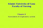 1 Islamic University of Gaza Faculty of Nursing Chapter 8 Assessment of respiratory system.
