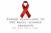 Future directions in HIV basic science research The hunt for a cure.