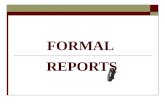 FORMAL REPORTS. 2 DEFINITION and EXAMPLES 3 I. DEFINITION Formal Reports  For complex projects  For readers of different technical levels  For an.
