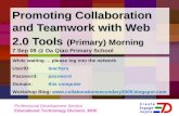 Promoting Collaboration and Teamwork with Web 2.0 Tools (Primary) Morning Promoting Collaboration and Teamwork with Web 2.0 Tools (Primary) Morning 7 Sep.