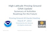 Proving Ground All-Hands Meeting March 4 th, 2013 Presented by Eric Stevens eric@gina.alaska.edu March 4th, 2013Geographic Information Network of Alaska.