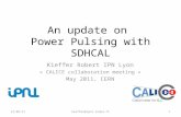 An update on Power Pulsing with SDHCAL Kieffer Robert IPN Lyon « CALICE collaboration meeting » May 2011, CERN 21/05/11kieffer@ipnl.in2p3.fr1.