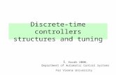 Discrete-time controllers structures and tuning Š. Kozák 2000, Department of Automatic Control Systems For Vienna University.