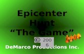 Epicenter Hunt “The Game” DeMarco Productions Inc. 2006.