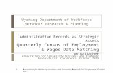Administrative Records as Strategic Assets Quarterly Census of Employment & Wages Data Matching Tom Gallagher Association for University Business and Economic.