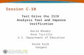 Session C-10 Test Drive the ISIR Analysis Tool and Improve Verification David Rhodes Anne Tuccillo U.S. Department of Education Derek Kalm Vangent.