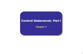 1 Control Statements: Part I Chapter 4 Control Statements: Part I Chapter 4.