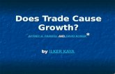 Does Trade Cause Growth? JEFFREY A. FRANKEL AND DAVID ROMER * JEFFREY A. FRANKEL DAVID ROMERJEFFREY A. FRANKEL DAVID ROMER by ILKER KAYA ILKER KAYAILKER.