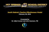 South Dakota’s Teacher Effectiveness Model February 20, 2015 Presented by Dr. Sally Crowser and John Swanson, TIE.
