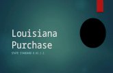 Louisiana Purchase STATE STANDARD 8.US.1.2.. France  Louisiana Purchase was purchased from France and Napoleon Bonaparte.