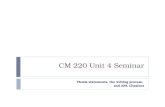 CM 220 Unit 4 Seminar Thesis statements, the writing process, and APA Citations.