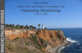 RANCHO PALOS VERDES WELCOME Vision Plan and Public Use Master Plan Visioning Workshop June 3 rd, 2006.