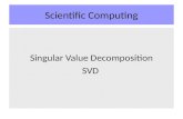 Scientific Computing Singular Value Decomposition SVD.