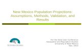 New Mexico Population Projections: Assumptions, Methods, Validation, and Results For the Data User Conference Geospatial and Population Studies University.