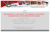 MADISON COUNTY SCHOOL SYSTEM CHARTER SYSTEM PETITION PUBLIC HEARINGS MONDAY, NOVEMBER 7, 2011 @ 5:00 PM TUESDAY, NOVEMBER 8, 2011 @ 6:00 PM PROFESSIONAL.