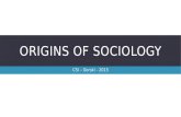 ORIGINS OF SOCIOLOGY CSI – Gorski - 2015. DEFINITION OF SOCIOLOGY  The study of the development, structure, and functioning of human society  Study.