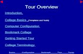 Tour Overview Introduction Collage Basics Collage Basics (Templates and Tools) Computer Configuration Bookmark Collage Getting Started Tour Collage Terminology.