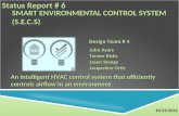 SMART ENVIRONMENTAL CONTROL SYSTEM (S.E.C.S) John Ayers Tanner Ricks Jason Stange Jacqueline Ortiz An intelligent HVAC control system that efficiently.