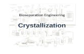 Crystallization Bioseparation Engineering. Crystallization crystal formation 1. Supersaturation Figure 1. Regions of supersaturation. Supersaturated solution: