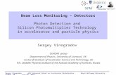 Beam Loss Monitoring – Detectors Photon Detection and Silicon Photomultiplier Technology in accelerator and particle physics Sergey Vinogradov QUASAR group.