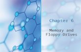 Chapter 6 Memory and Floppy Drives. You Will Learn… About the different kinds of physical memory and how they work How to upgrade and troubleshoot memory.