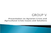 Presentation on Agrarian Crisis and Agricultural Crisis-Issues and Solutions.