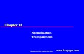 Chapter 13 Normalization Transparencies © Pearson Education Limited 1995, 2005 .