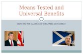 HOW DO WE ALLOCATE WELFARE BENEFITS? Means Tested and Universal Benefits.