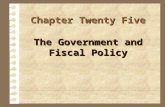 Chapter Twenty Five The Government and Fiscal Policy.