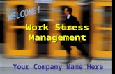 Work Stress Management.. 1 Alarm clocks, school buses, lap tops, pagers, cell phones, faxes, TV, deadlines, Internet, tape show, fast forward, returns,