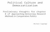 Political Culture and Democratization Preliminary thoughts for chapter 8 of Approaching Democracy: Research Methods in Comparative Politics Michael Coppedge.