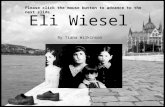 Eli Wiesel By Tiana Wilkinson Please click the mouse button to advance to the next slide.