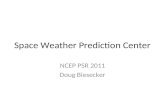 Space Weather Prediction Center NCEP PSR 2011 Doug Biesecker.