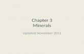 Chapter 3 Minerals Updated November 2011. What is a Mineral? Mineral- a naturally occurring, inorganic solid that has a crystal structure and a definite.