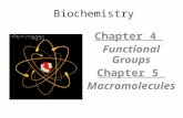 Biochemistry Chapter 4 Functional Groups Chapter 5 Macromolecules.