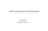 More on Programs and Processes Jeff Chase Duke University.