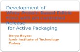 Derya Boyacı İ zmir Institute of Technology Turkey Development of Whey Protein Based Edible Films with pH-controlled Release for Active Packaging.