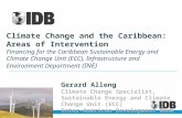 Climate Change and the Caribbean: Areas of Intervention Financing for the Caribbean Sustainable Energy and Climate Change Unit (ECC), Infrastructure and.