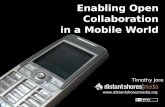 Enabling Open Collaboration in a Mobile World Timothy Jore .