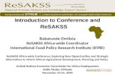 Introduction to Conference and ReSAKSS Babatunde Omilola ReSAKSS Africa-wide Coordinator International Food Policy Research Institute (IFPRI) ReSAKSS Africa-wide.