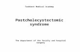 Postcholecystectomic syndrome Tashkent Medical Academy The department of the faculty and hospital surgery.